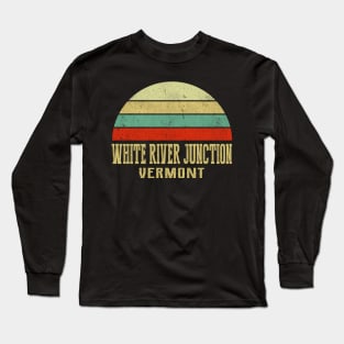 WHITE RIVER JUNCTION VERMONT Vintage Retro Sunset Long Sleeve T-Shirt